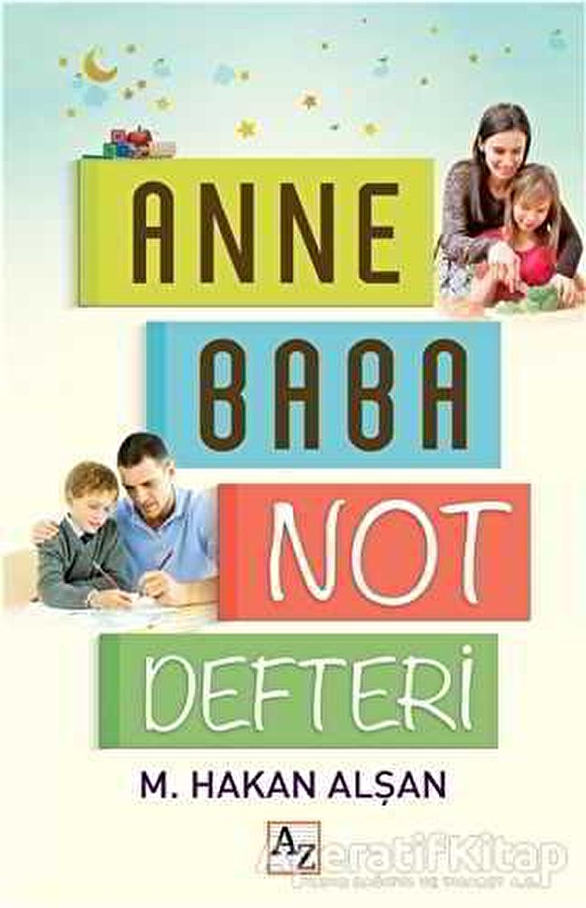 Anne Baba Not Defteri - M. Hakan Alşan - Az Kitap