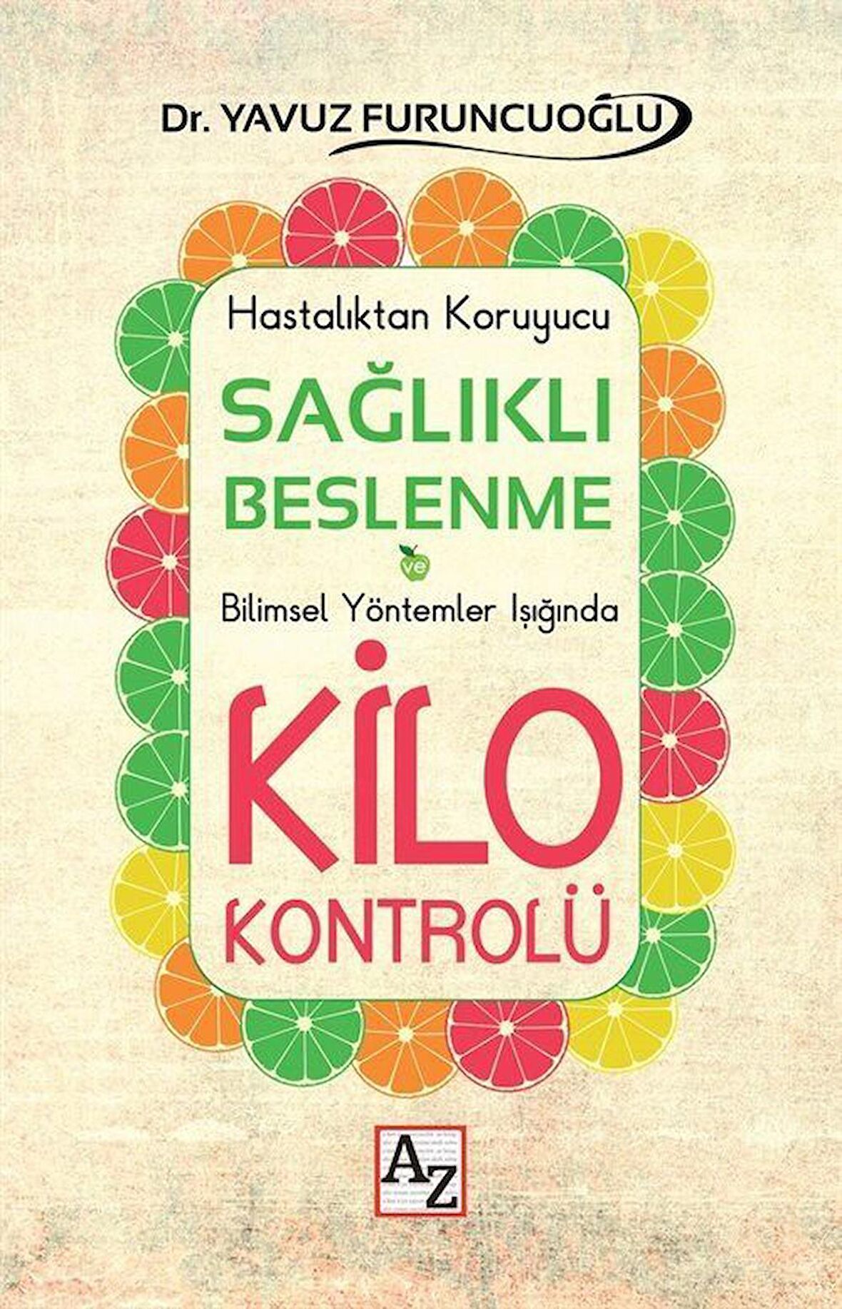 Sağlıklı Beslenme ve Kilo Kontrolü / Dr. Yavuz Furuncuoğlu