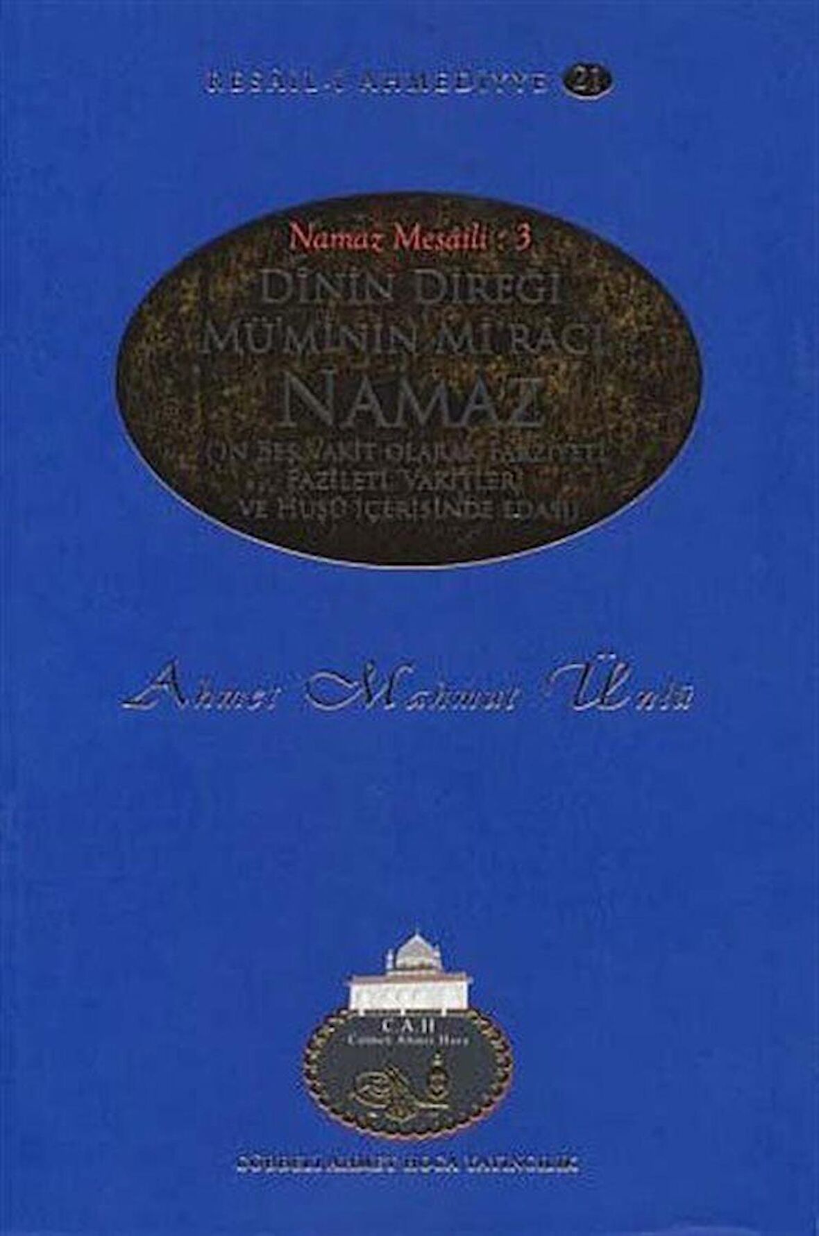 Dinin Direği Mü'min Mi'racı Namaz / Resail-i Ahmediyye 21 / Ahmet Mahmut Ünlü