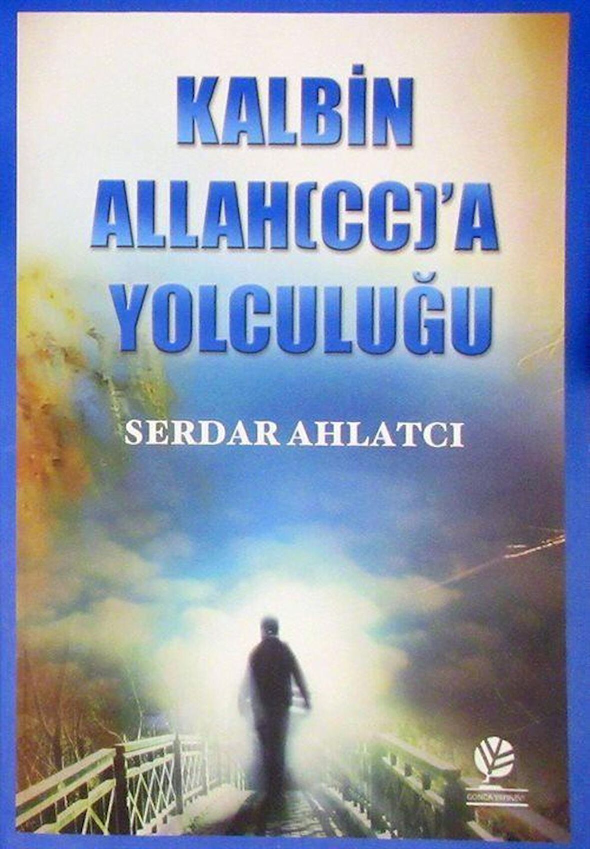 Kalbin Allah'a Yolculuğu