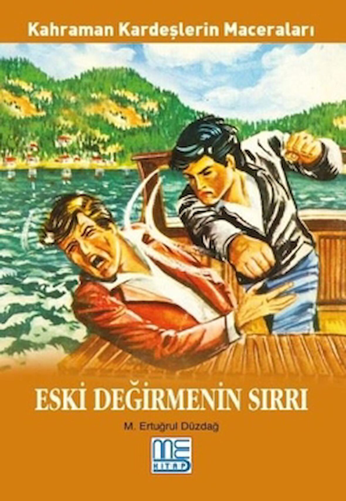 Eski Değirmenin Sırları - Kahraman Kardeşlerin Maceraları