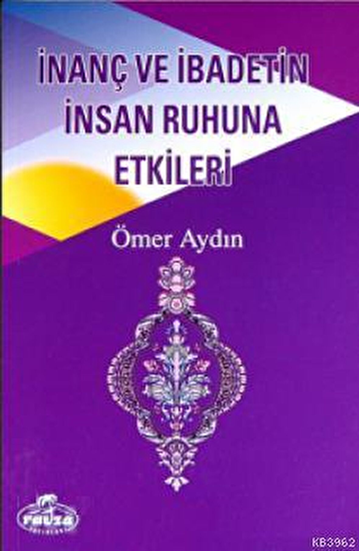 İnanç ve İbadetin İnsan Ruhuna Etkileri