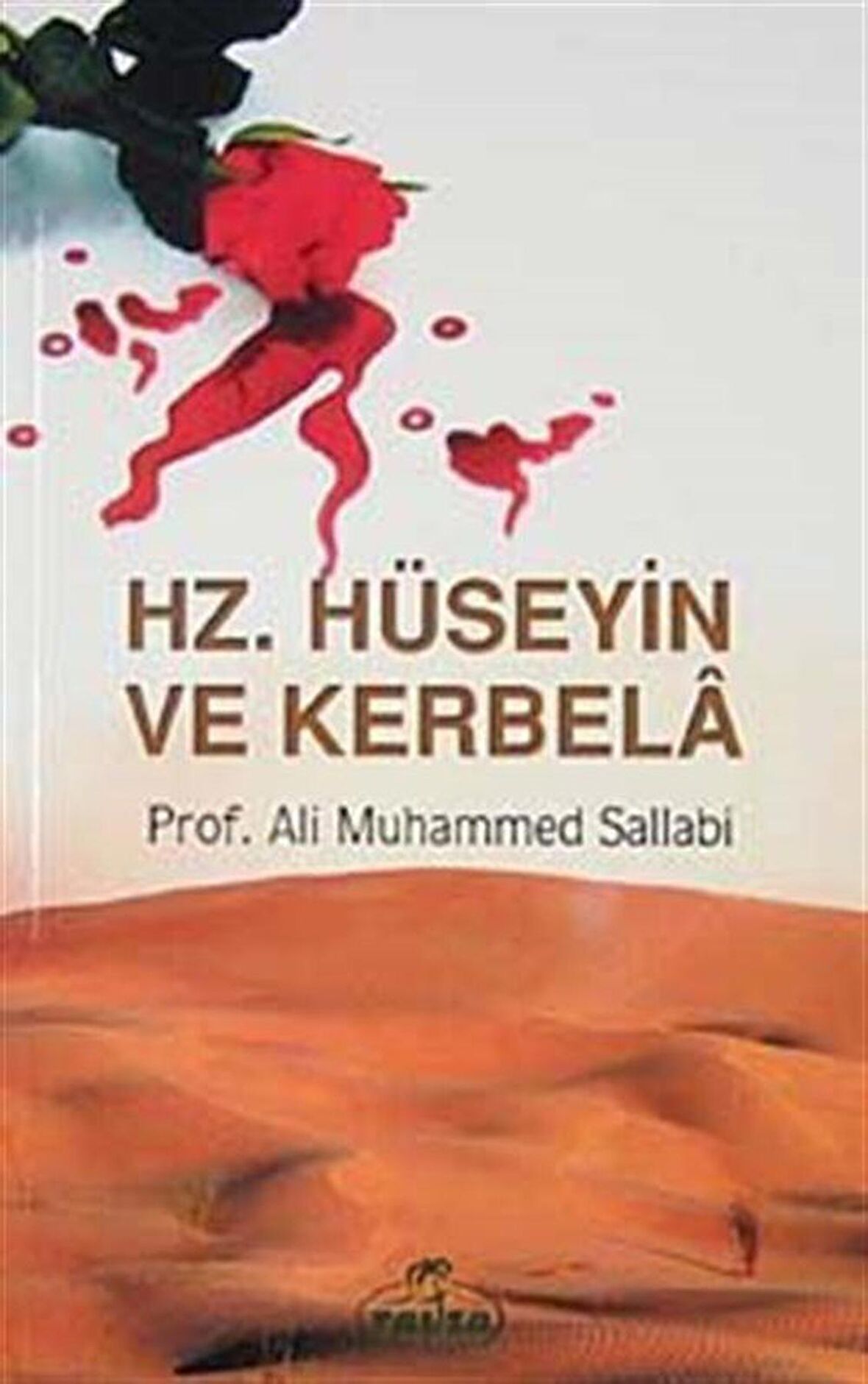 Hz. Hüseyin ve Kerbela / Prof. Ali Muhammed Sallabi