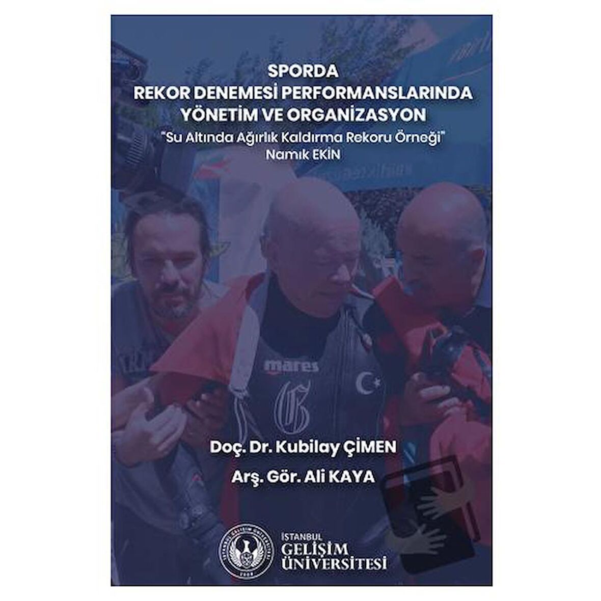 Sporda Rekor Denemesi Performanslarında Yönetim ve Organizasyon : Su Altında Ağırlık Kaldırma Rekoru