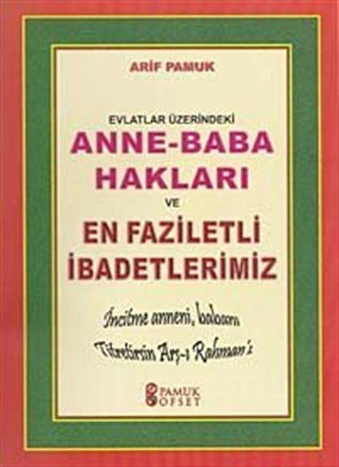 Evlatlar Üzerindeki Anne - Baba Hakları ve En Faziletli İbadetlerimiz (Dua-153)