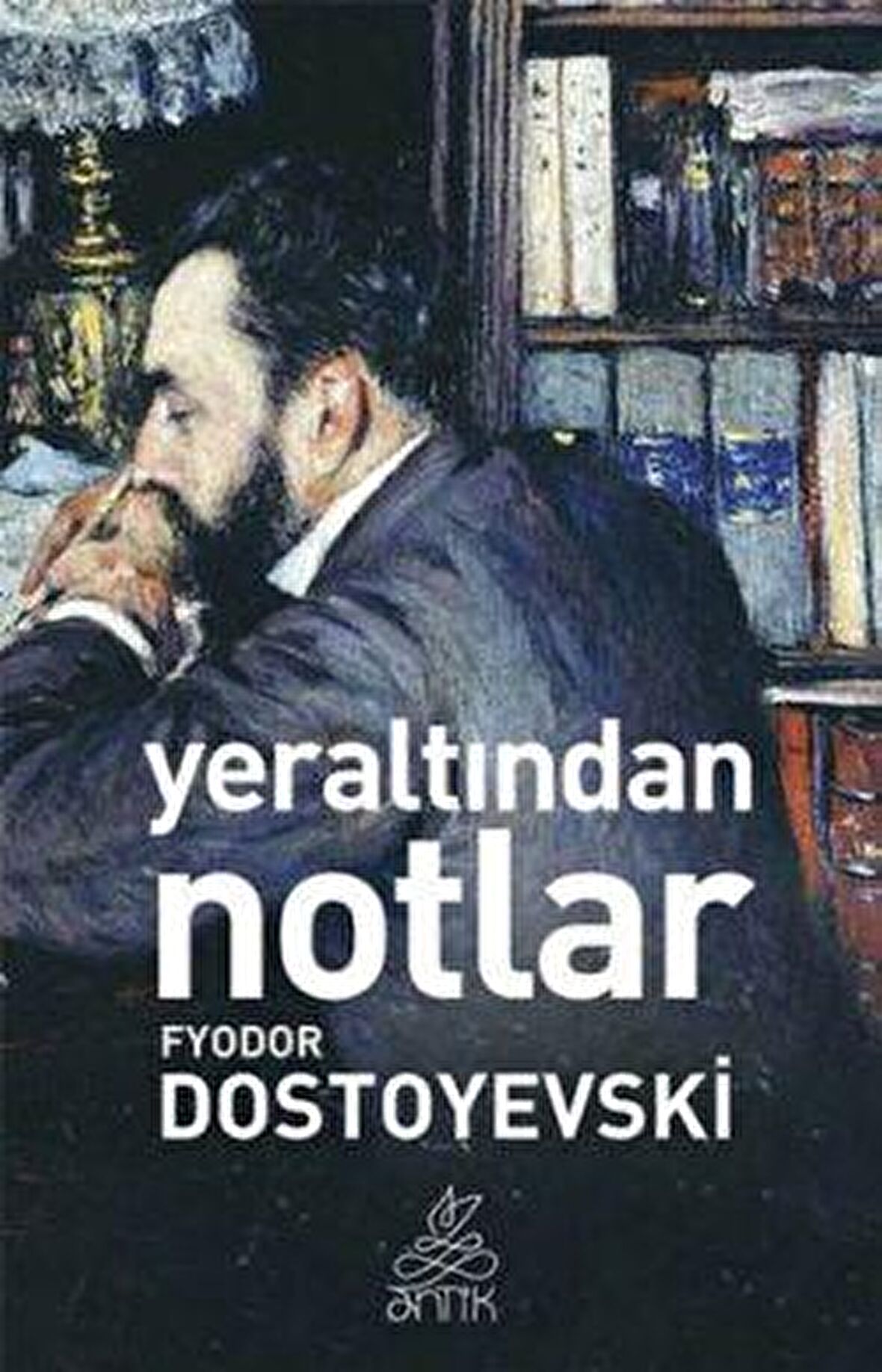 Yeraltından Notlar (Antik Dünya Klasikleri) 