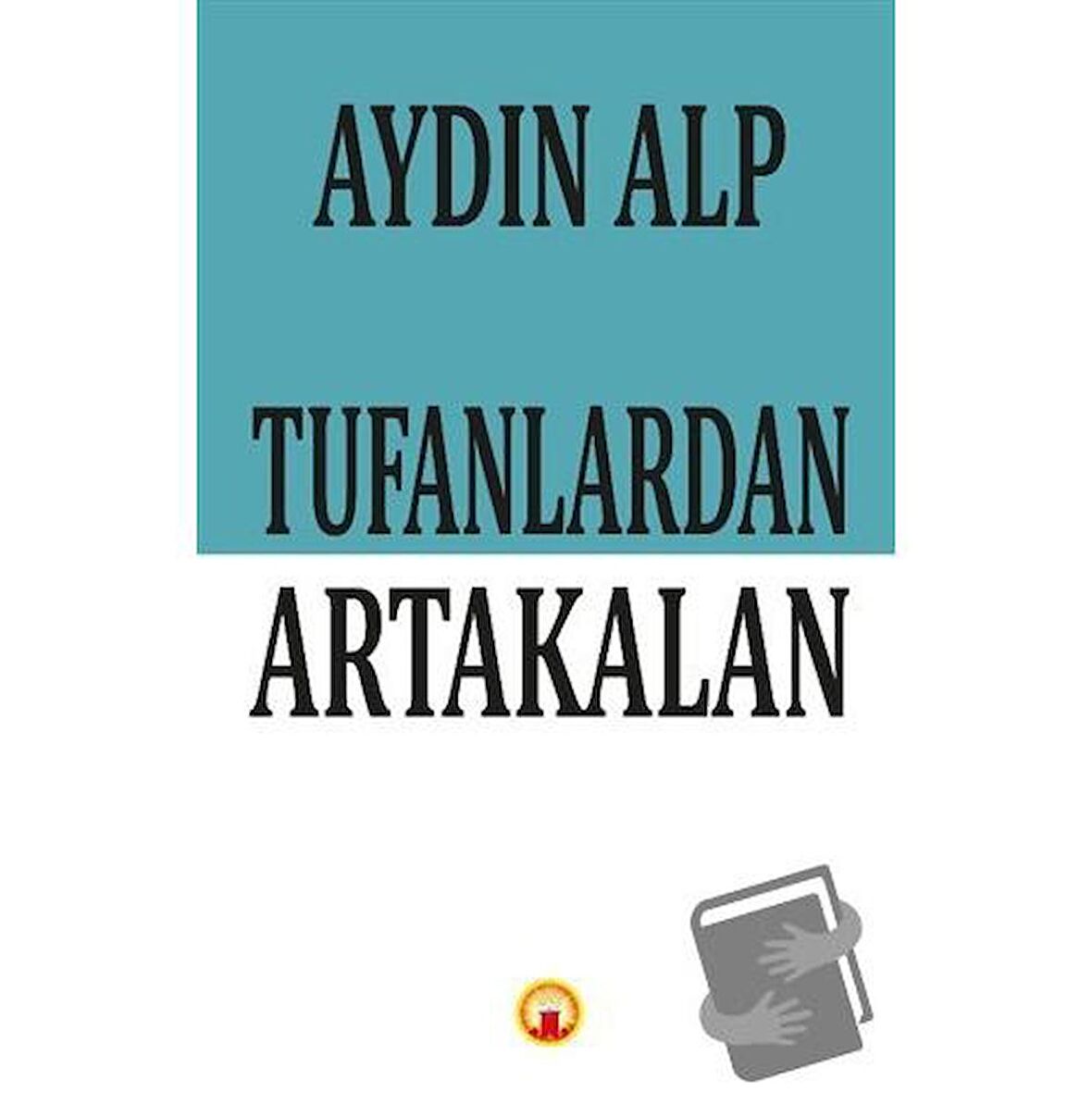 Tufanlardan Artakalan