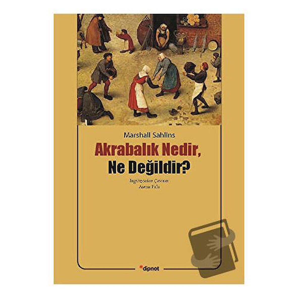 Akrabalık Nedir, Ne Değildir?