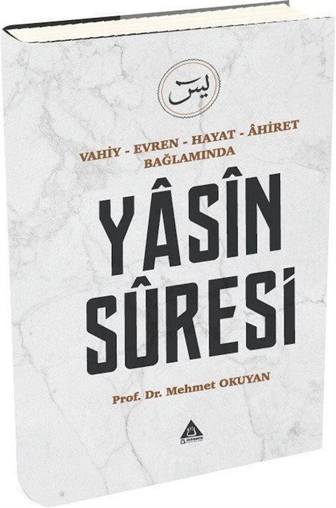 Vahiy - Evren - Hayat - Ahiret Bağlamında Yasin Suresi