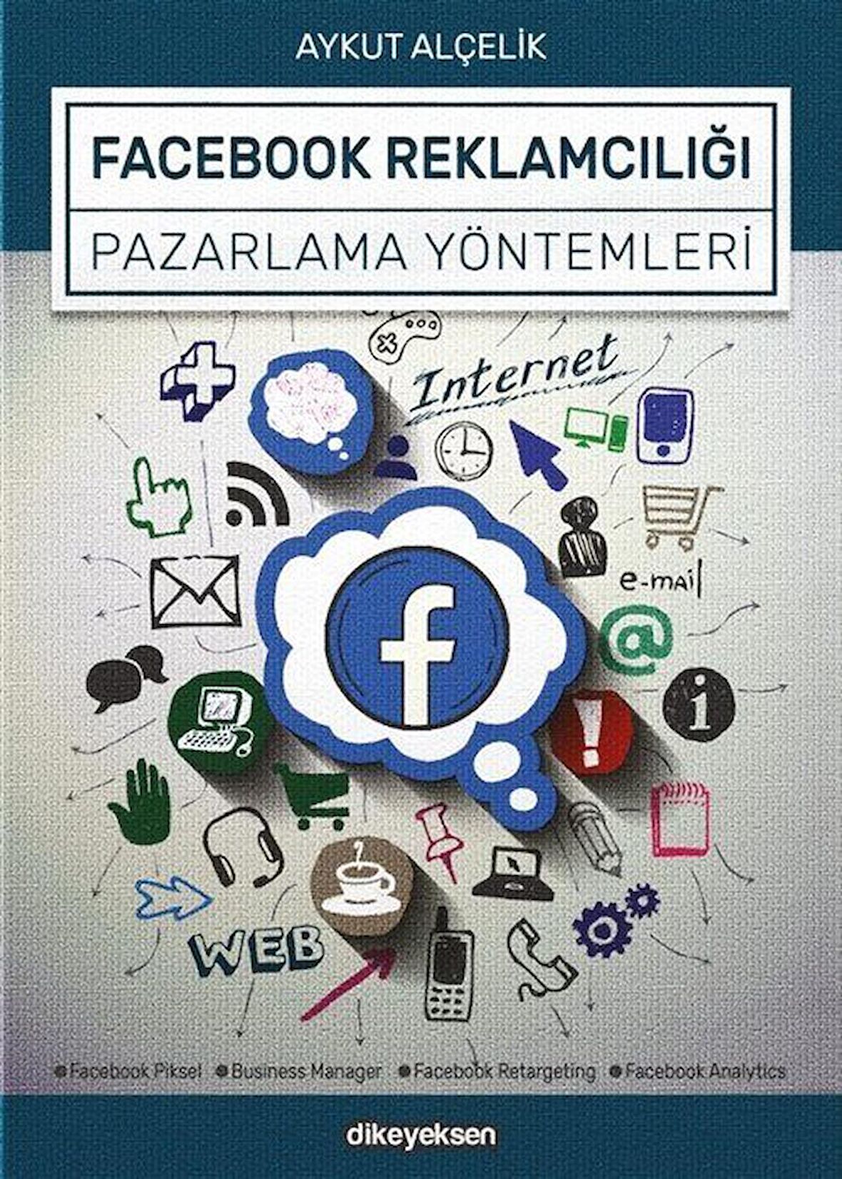 Facebook Reklamcılığı ve Pazarlama Yöntemleri