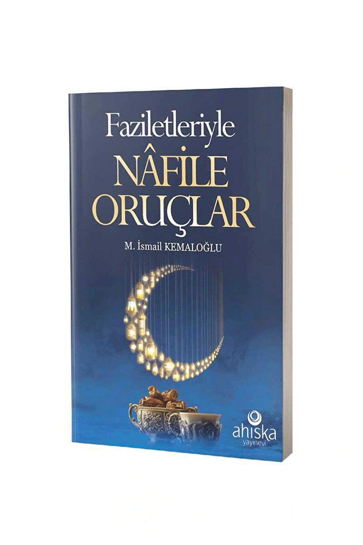 Faziletleriyle Nafile Oruçlar