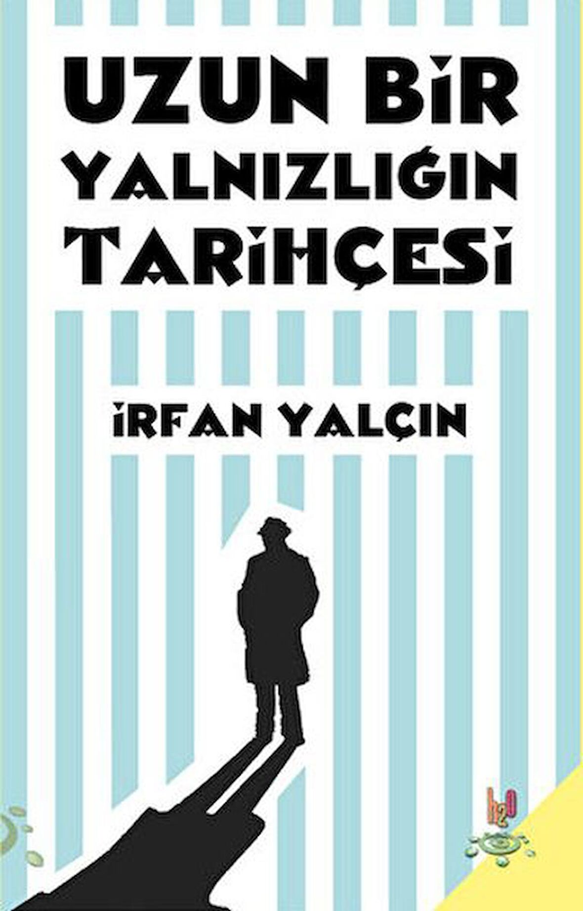 Uzun Bir Yalnızlığın Tarihçesi