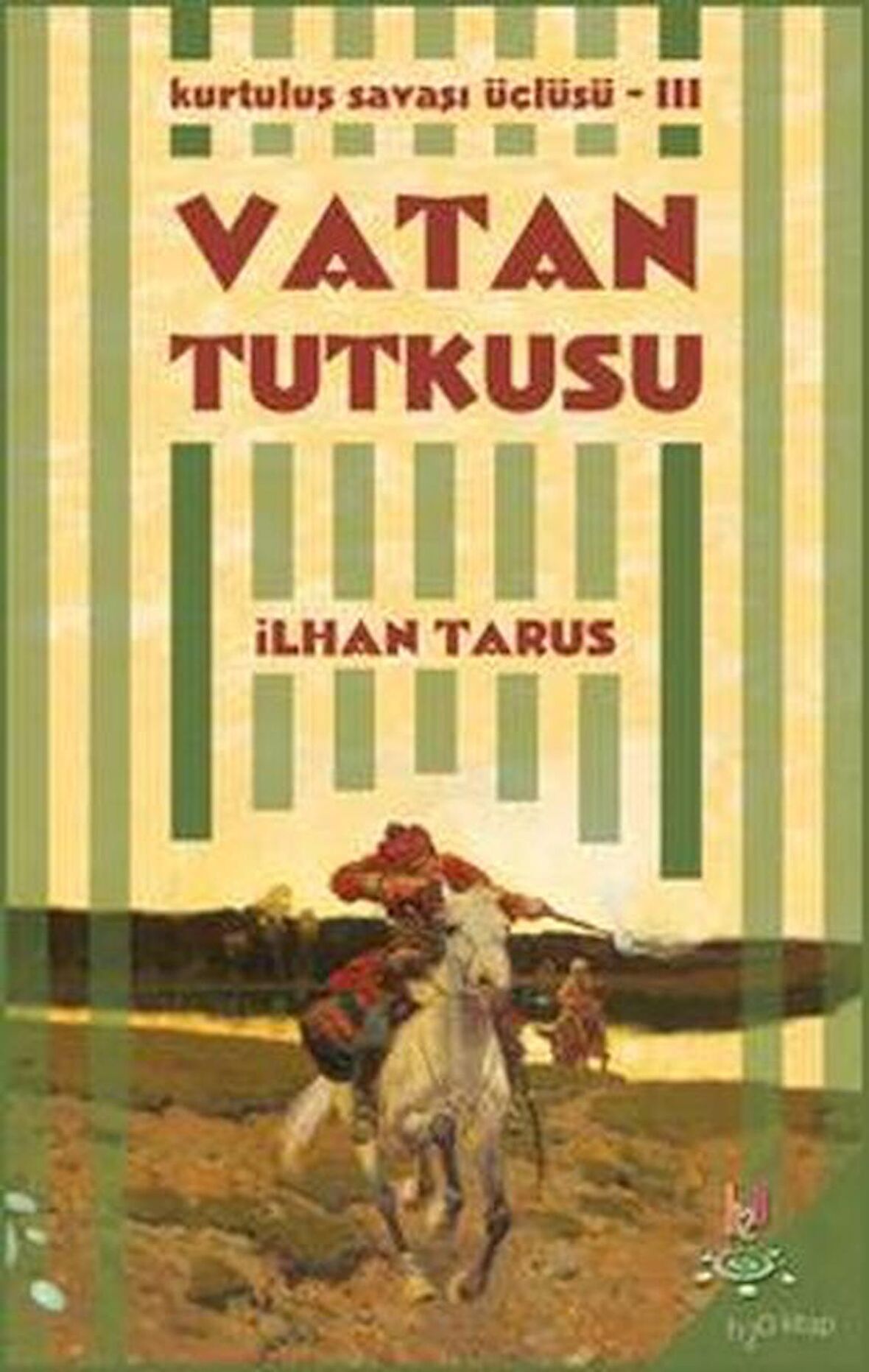 Kurtuluş Savaşı Üçlüsü 3 - Vatan Tutkusu