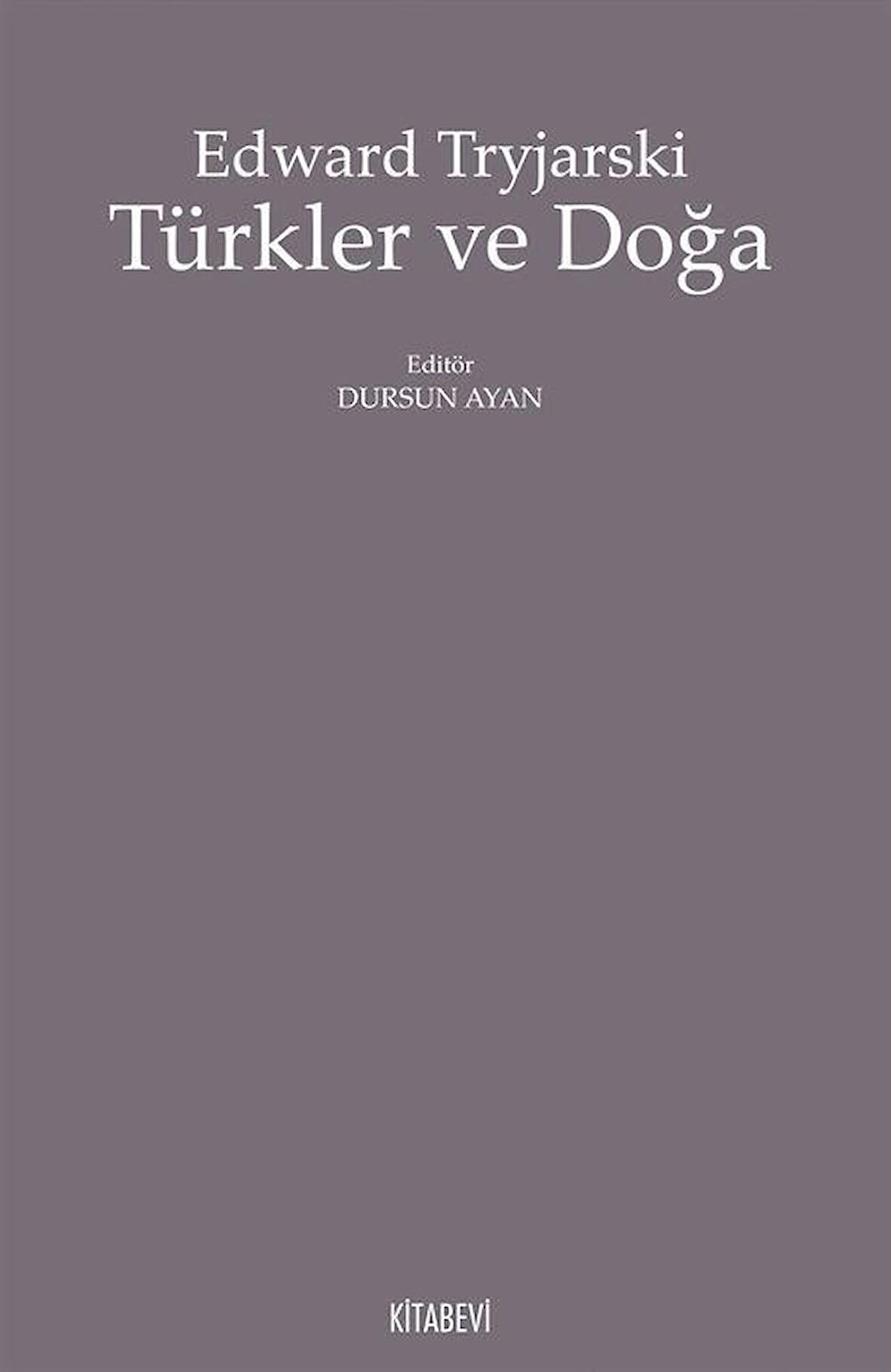 Türkler ve Doğa / Edward Tryjarski