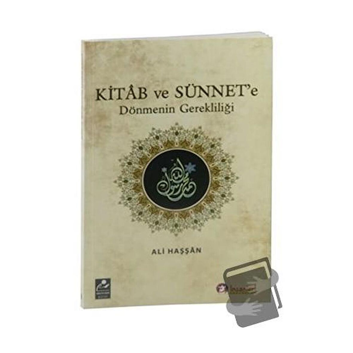 Kitab ve Sünnet'e Dönmenin Gerekliliği
