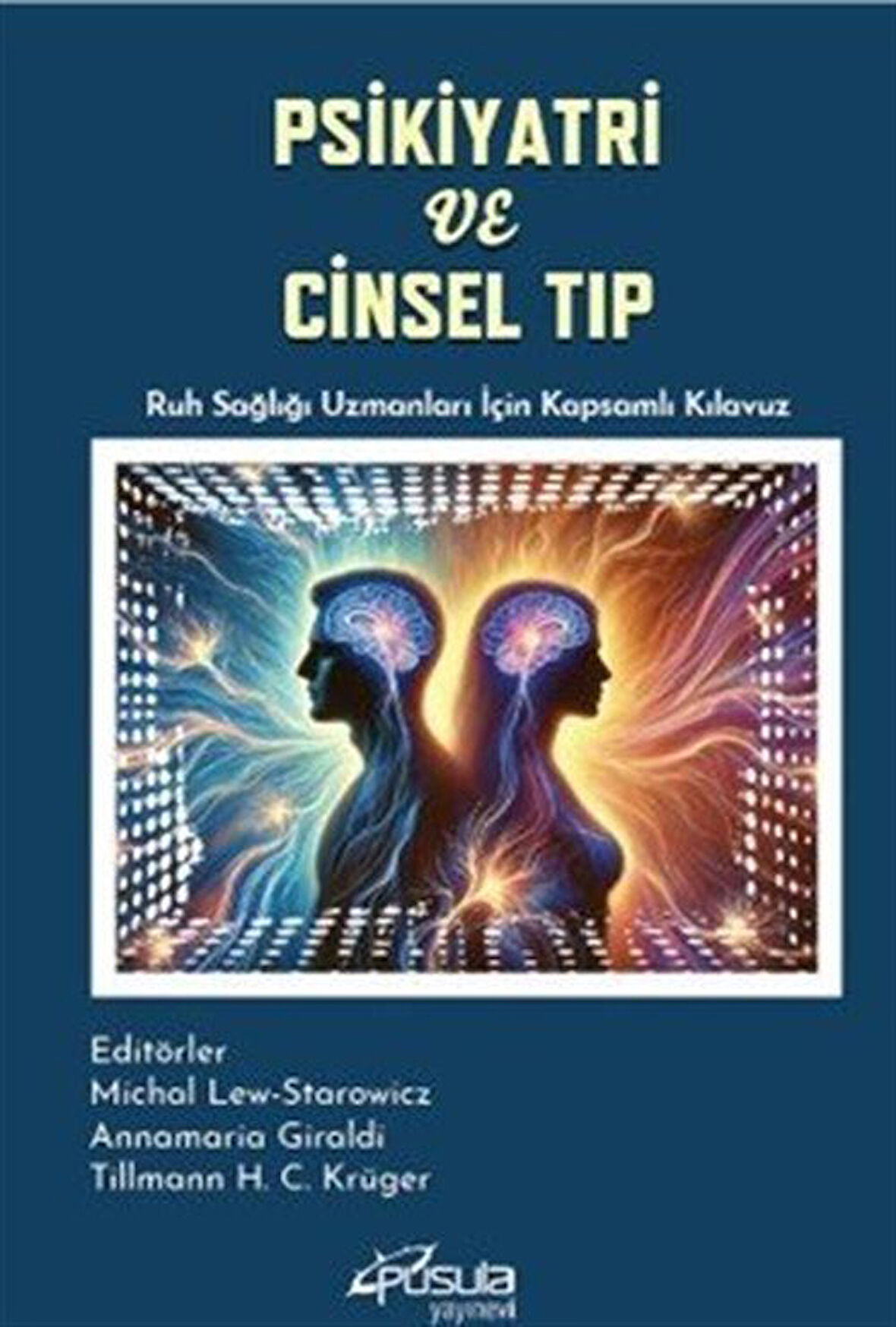 Psikiyatri ve Cinsel Tıp & Ruh Sağlığı Uzmanları İçin Kapsamlı Kılavuz / Michal Lew-Starowicz