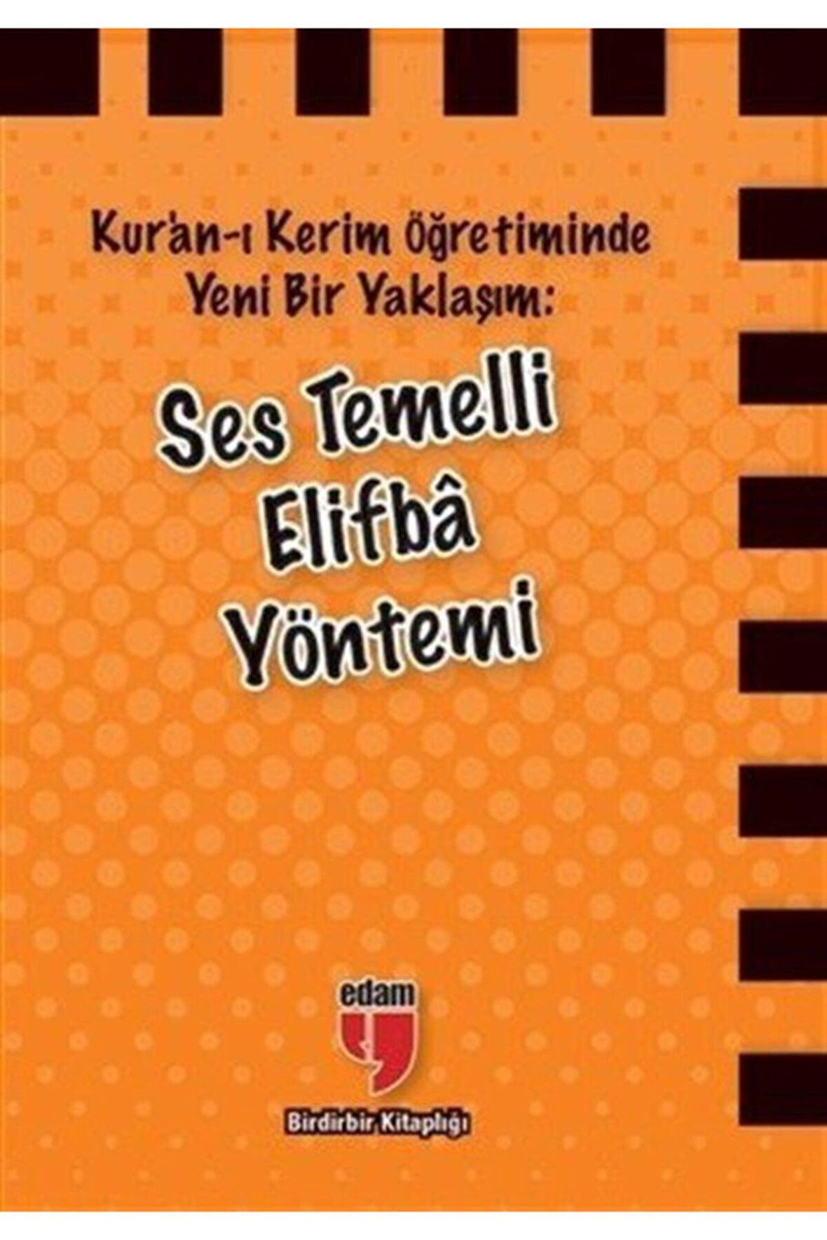 Kur'an-ı Kerim Öğretiminde Yeni Bir Yaklaşım: Ses Temelli Elifba Yöntemi