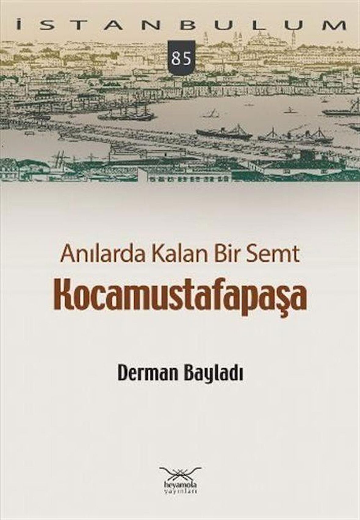 Anılarda Kalan Bir Semt Kocamustafapaşa