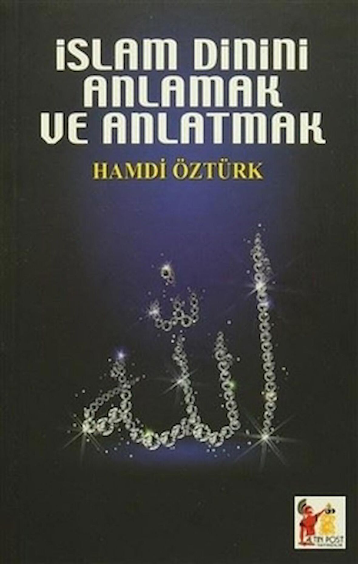 İslam Dinini Anlamak ve Anlatmak