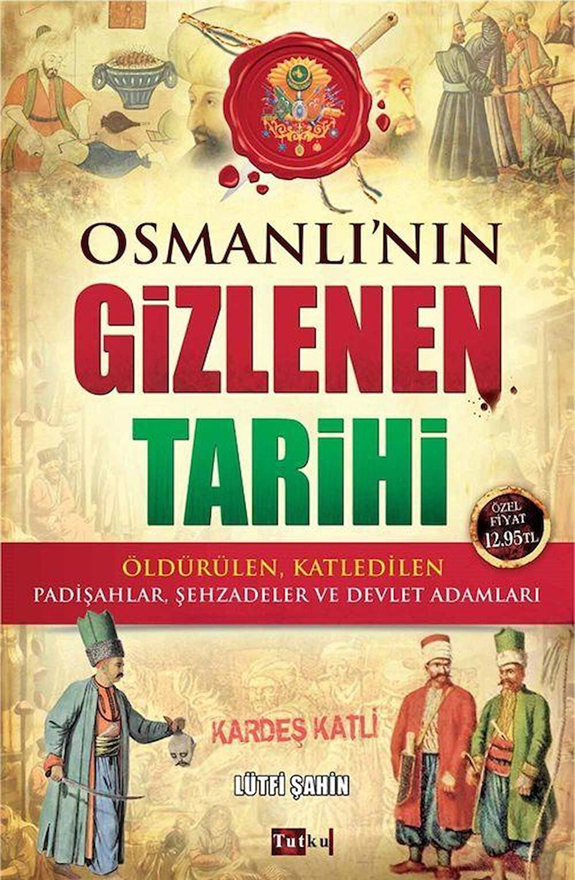 Osmanlı'nın Gizlenen Tarihi / Lütfi Şahin