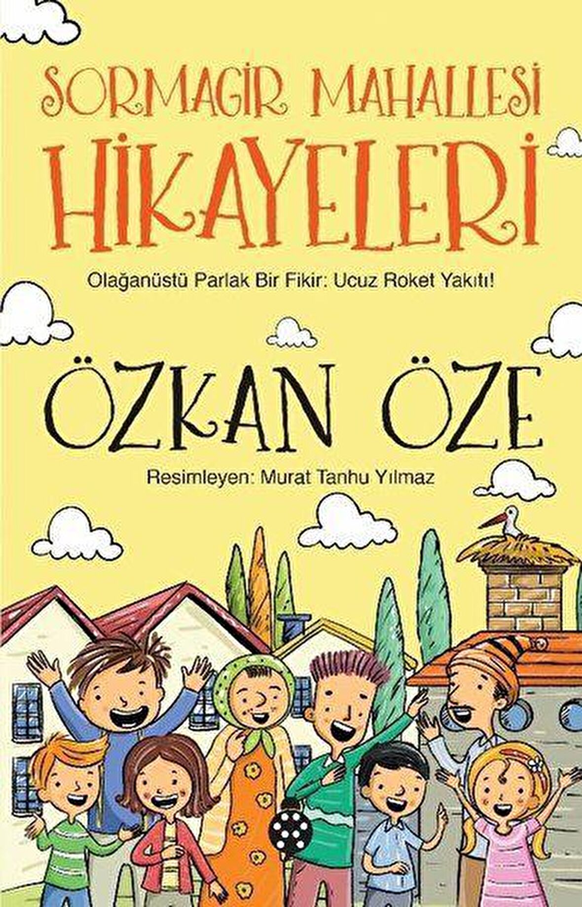 Sormagir Mahallesi Hikayeleri - Olağanüstü Parlak Bir Fikir - Ucuz Roket Yakıtı!