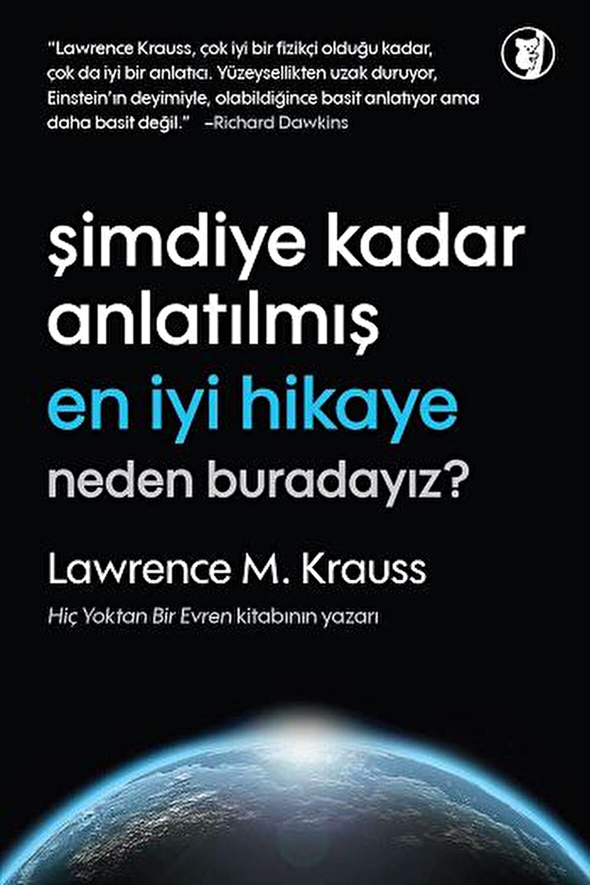 Şimdiye Kadar Anlatılmış En İyi Hikaye: Neden Buradayız?