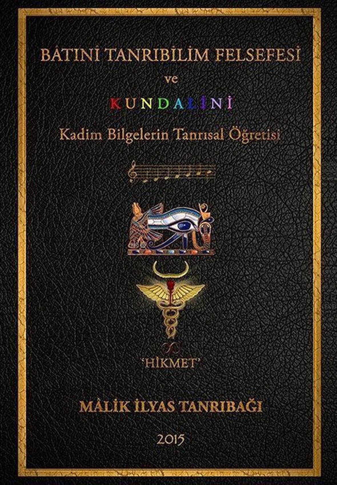 Batıni Tanrıbilim Felsefesi ve Kundalini / Malik İlyas Tanrıbağı