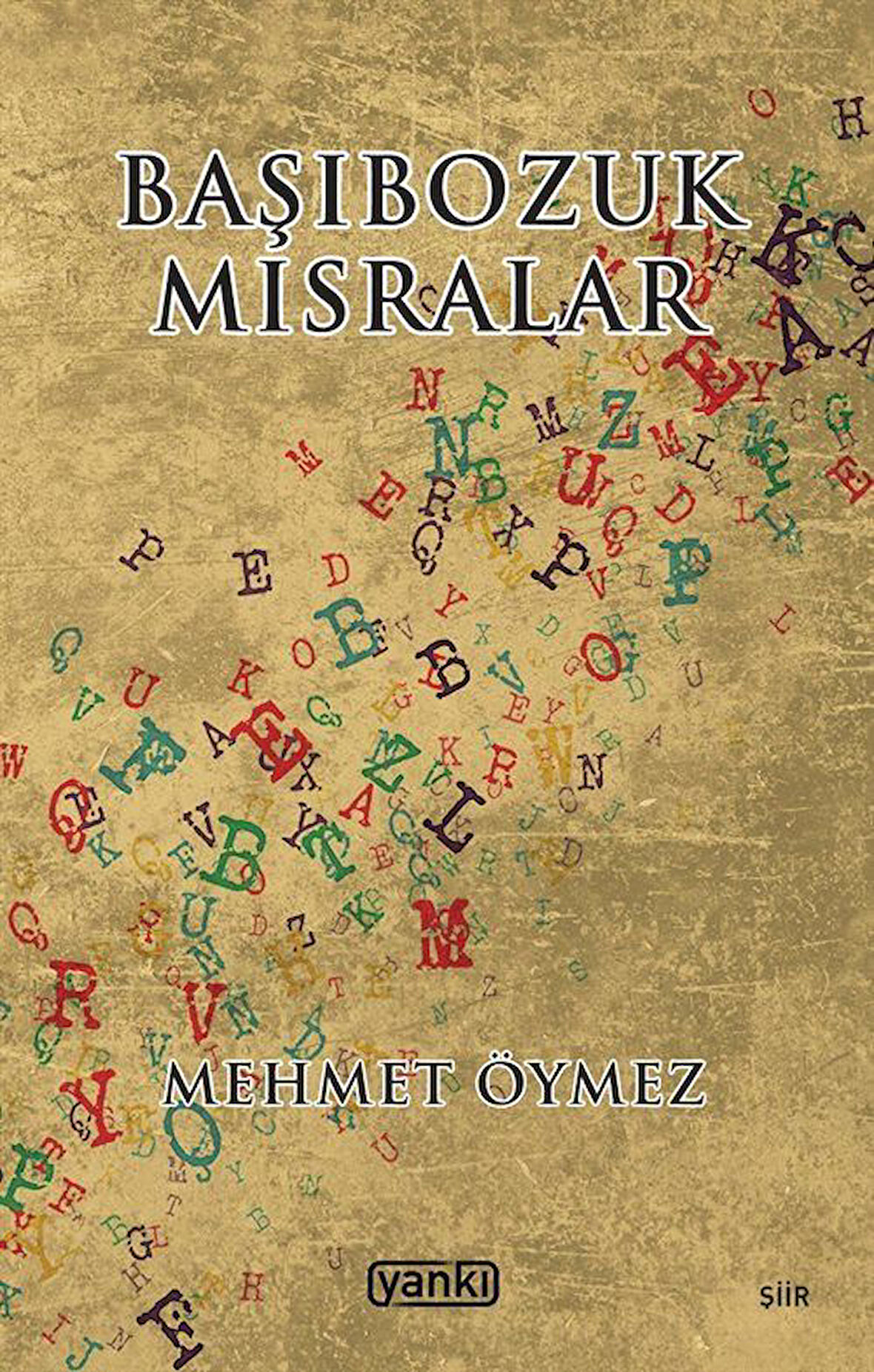 Başıbozuk Mısralar / Mehmet Öymez