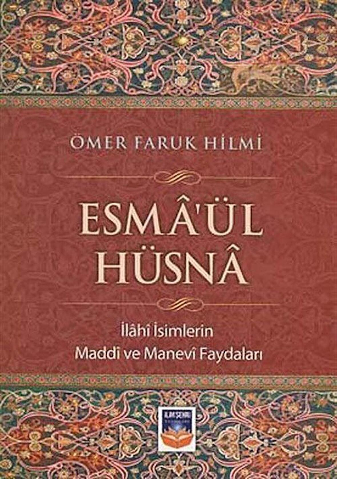 Esma'ül Hüsna & İlahi İsimlerin Maddi ve Manevi Faydaları / Ömer Faruk Hilmi