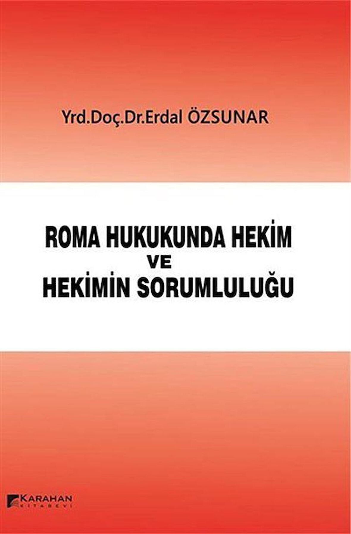 Roman Hukukunda Hekim ve Hekimin Sorumluluğu