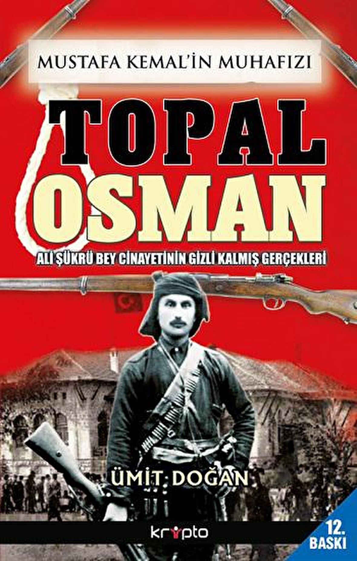 Mustafa Kemal'in Muhafızı Topal Osman