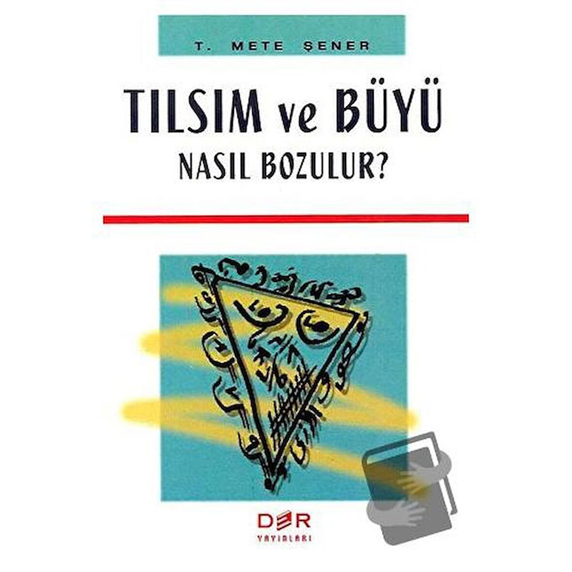 Tılsım ve Büyü Nasıl Bozulur?