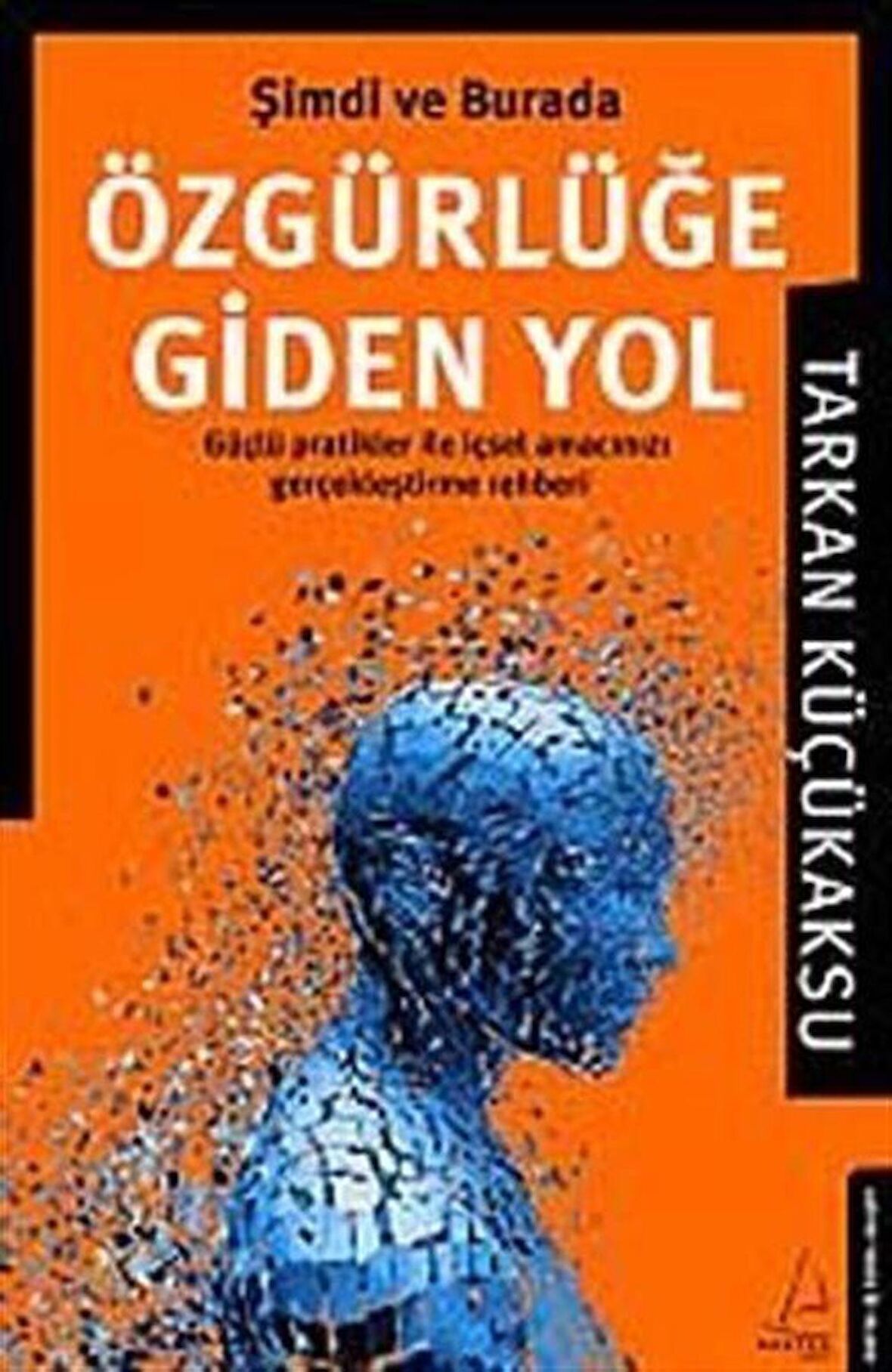Şimdi ve Burada Özgürlüğe Giden Yol