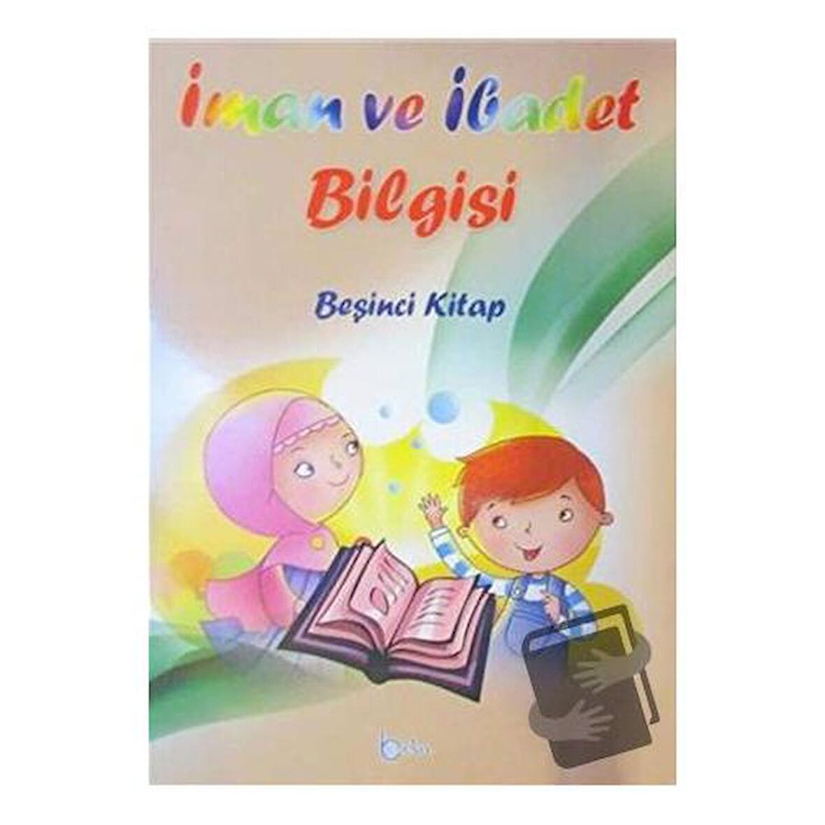 İman Ve İbadet Bilgisi (Beşinci Kitap)