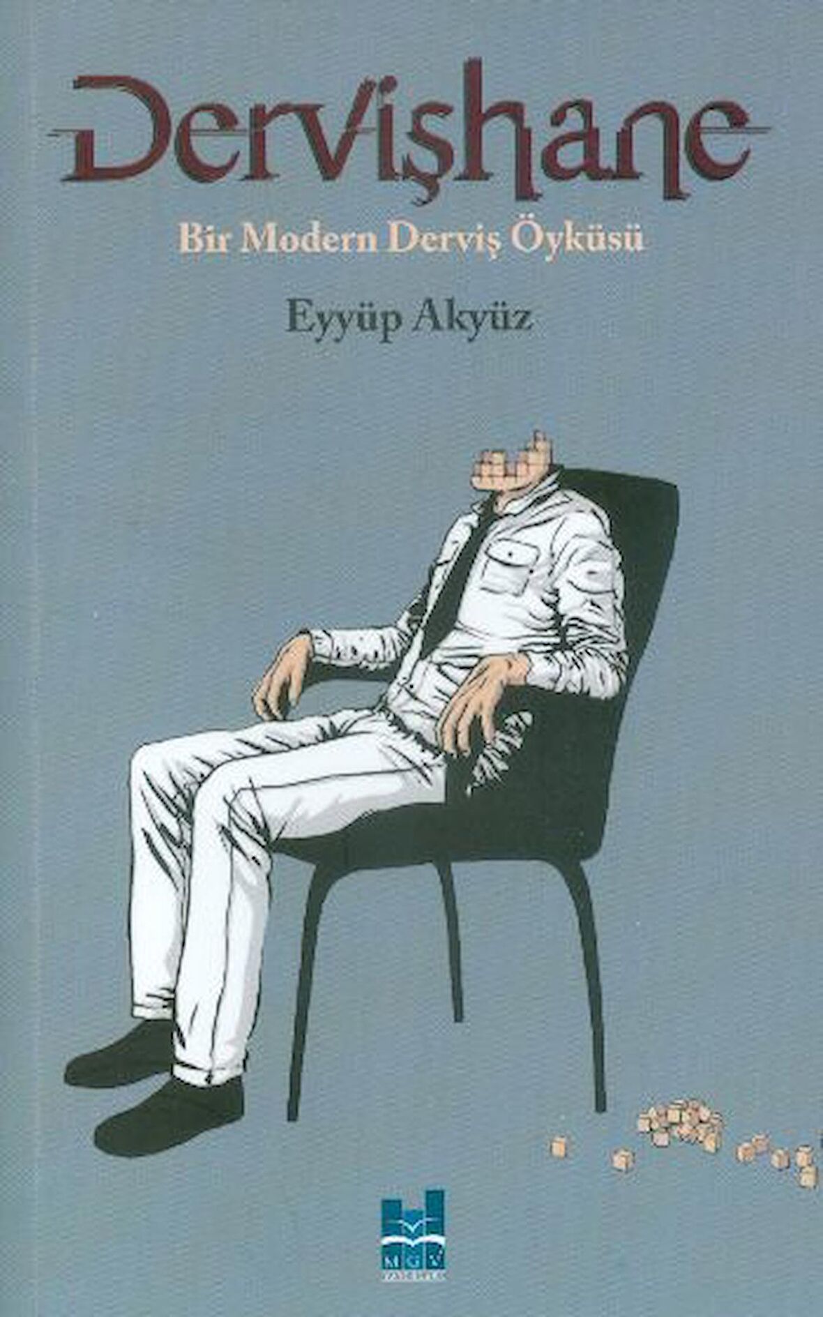 Dervişhane  Bir Modern Derviş Öyküsü