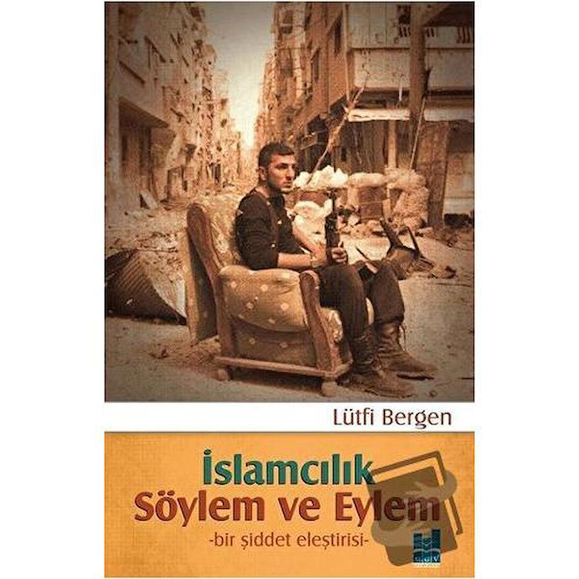 İslamcılık - Söylem ve Eylem