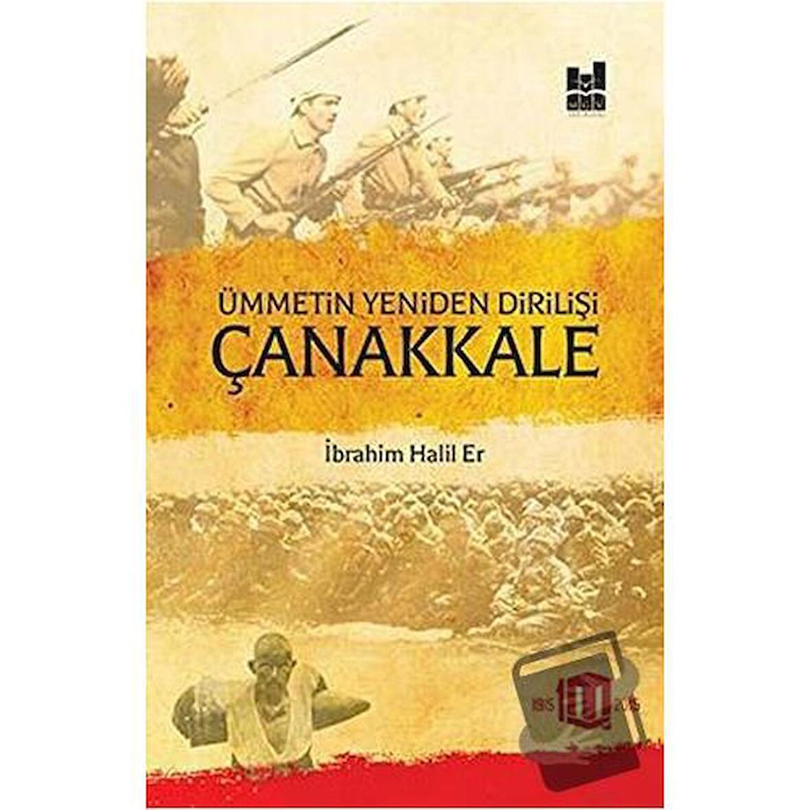 Ümmetin Yeniden Dirilişi Çanakkale