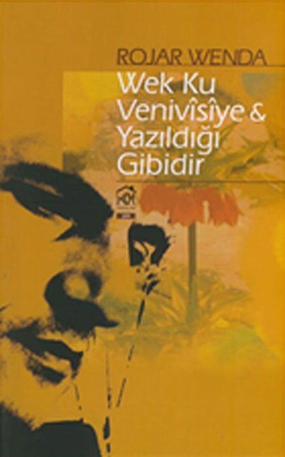 Wek Ku Venivisiye & Yazıldığı Gibidir / Rojar Wenda