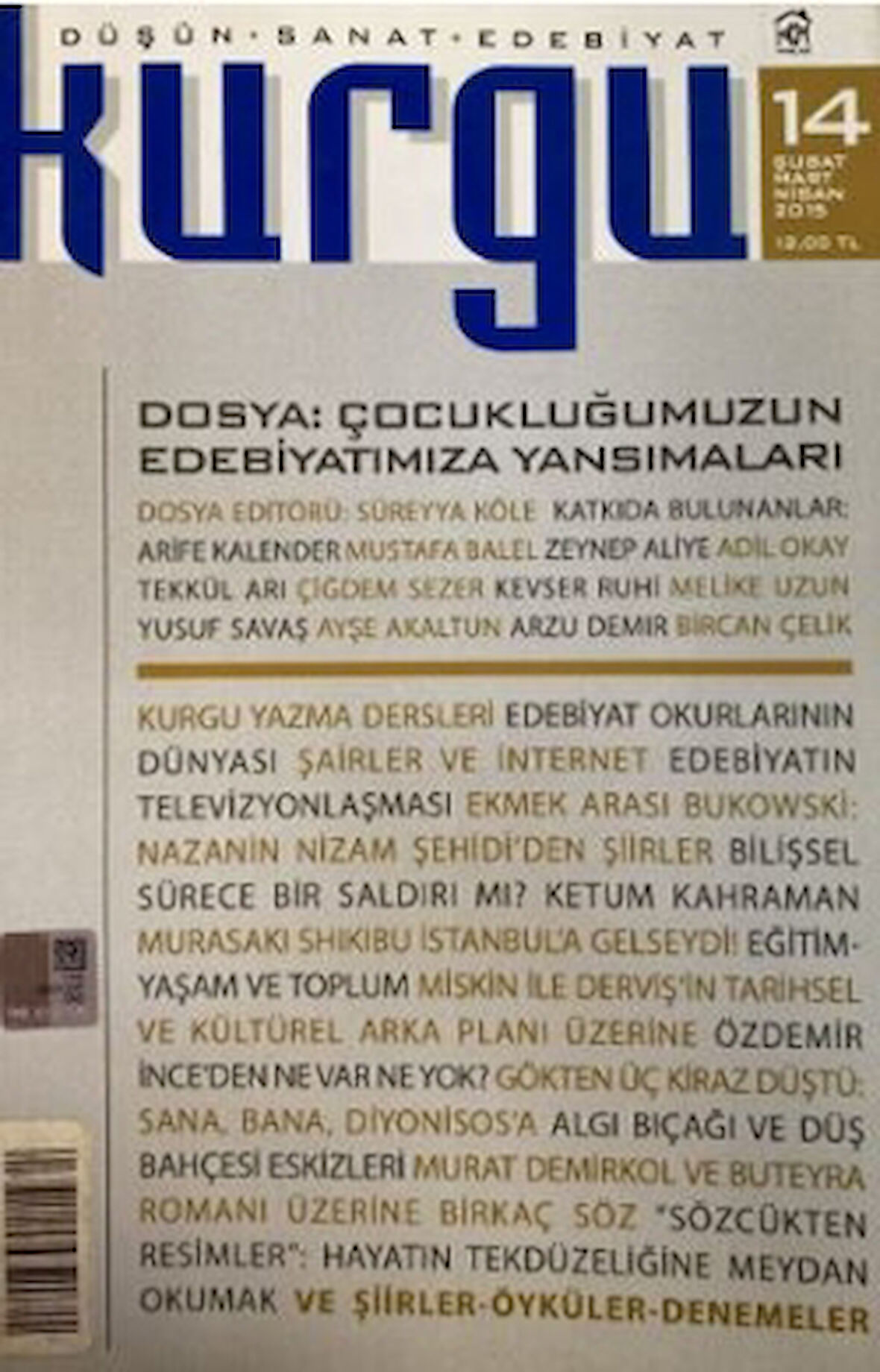 Kurgu Düşün Sanat Edebiyat Dergisi Sayı: 14 Şubat - Mart - Nisan 2015