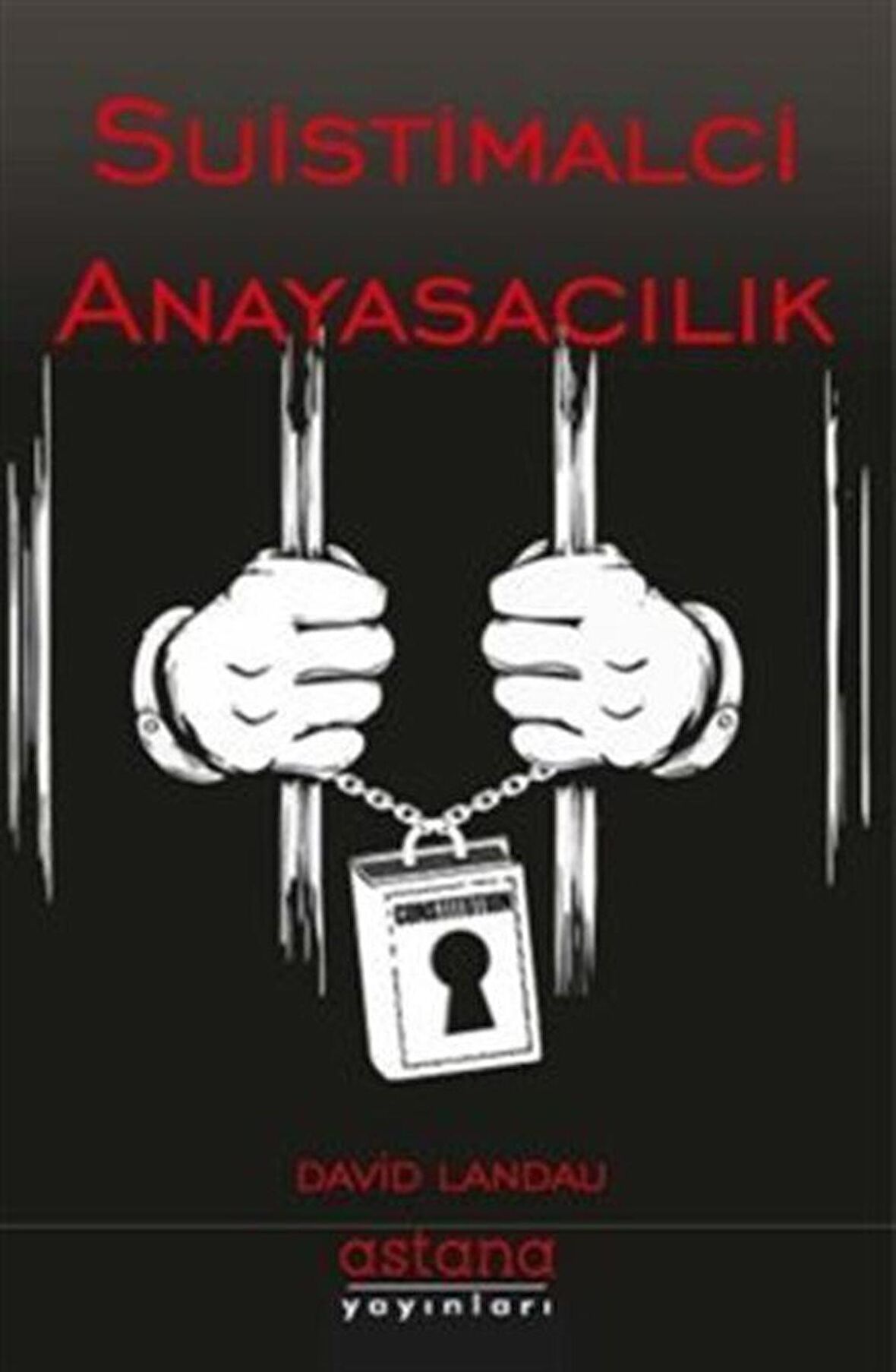 Suistimalci Anayasacılık / David Landau