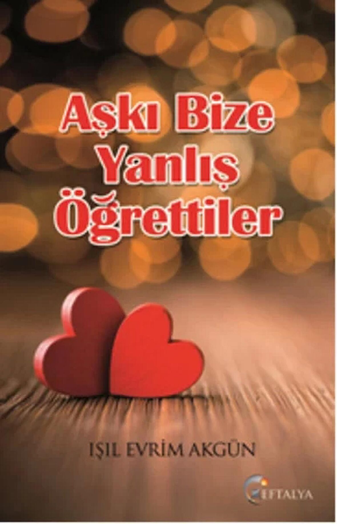 Aşkı Bize Yanlış Öğrettiler