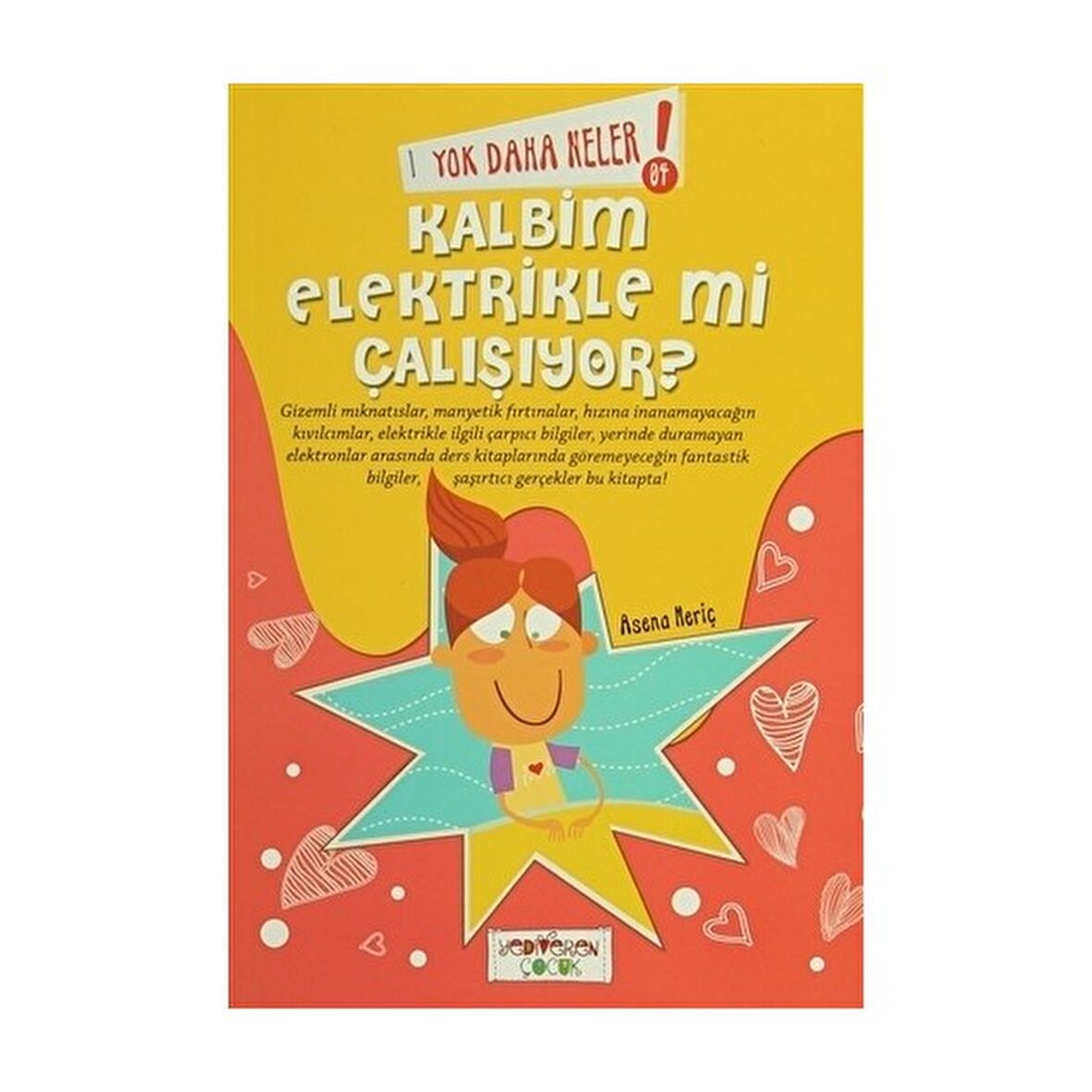 Yok Daha Neler! 4 : Kalbim Elektirikle mi Çalışıyor?