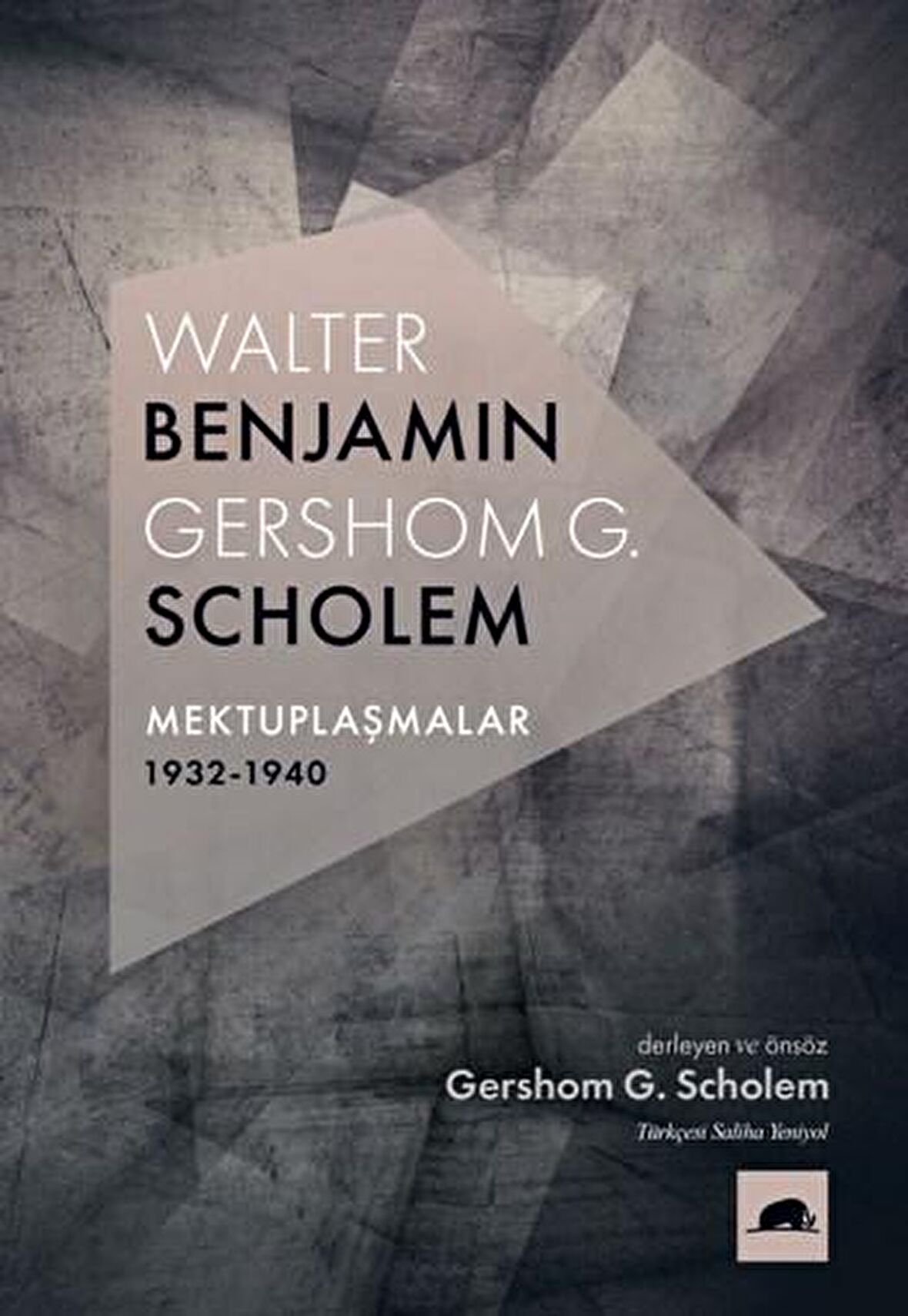 Walter Benjamin - Gershom G. Scholem Mektuplaşmalar 1932-1940