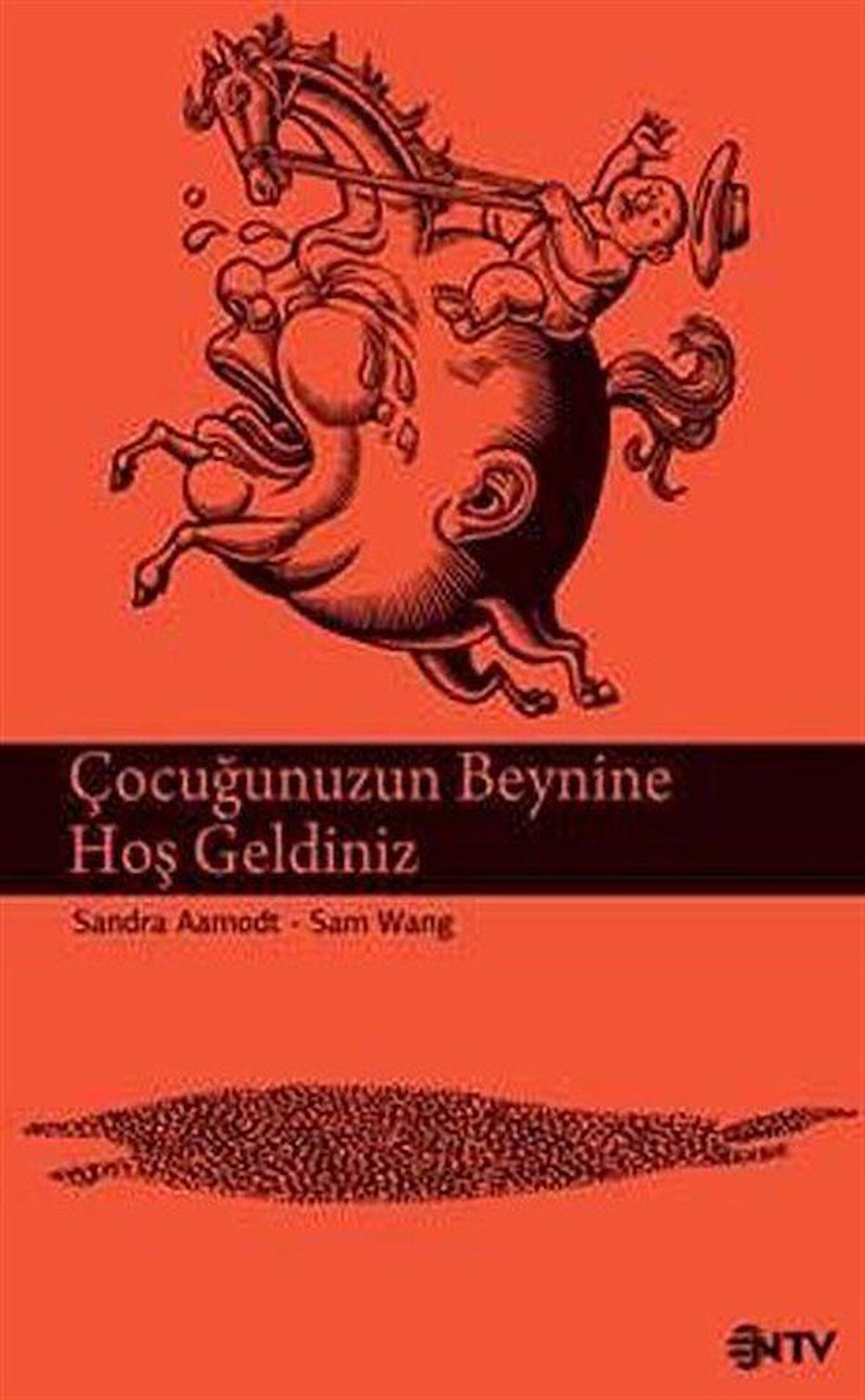 Çocuğunuzun Beynine Hoş Geldiniz / Sandra Aamodt