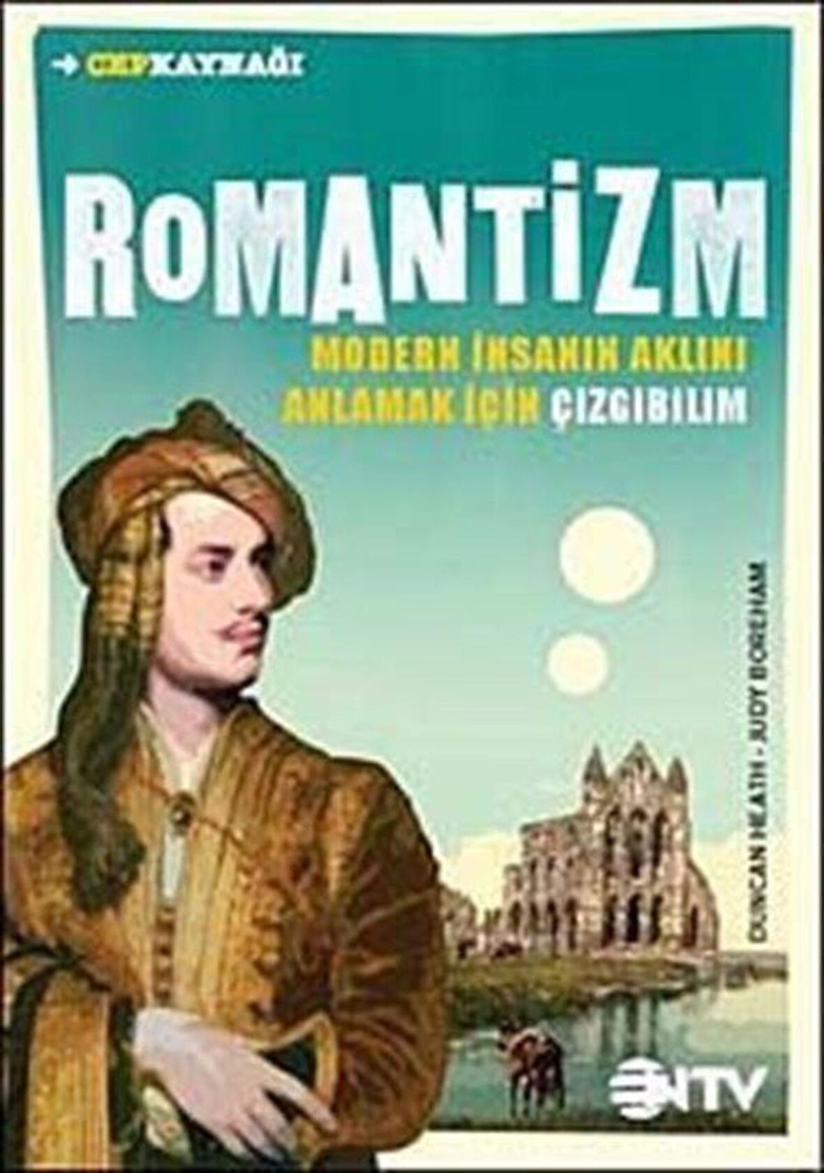 Romantizm & Modern İnsanın Aklını Anlamak İçin Çizgibilim / Duncan Heath