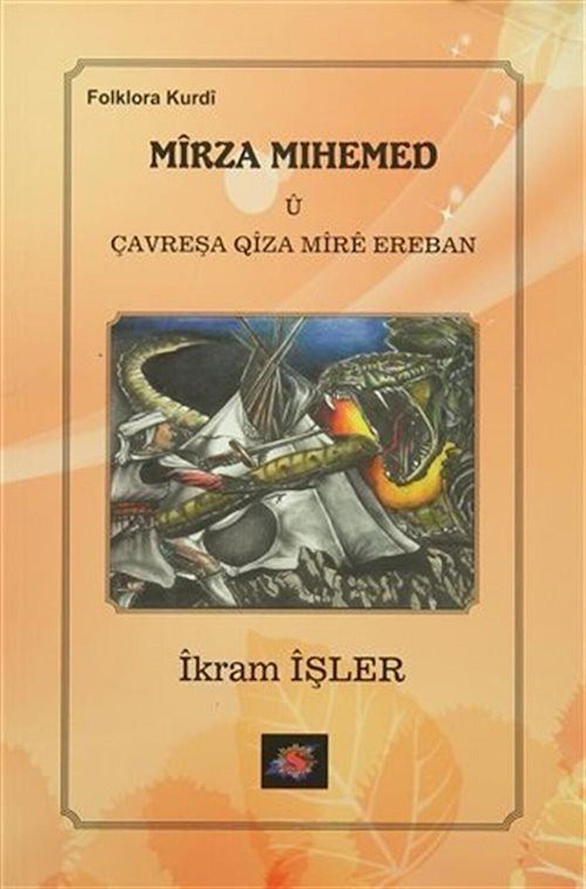 Mirza Mihemed u Çavreşa Qiza Mıre Ereban / İkram İşler