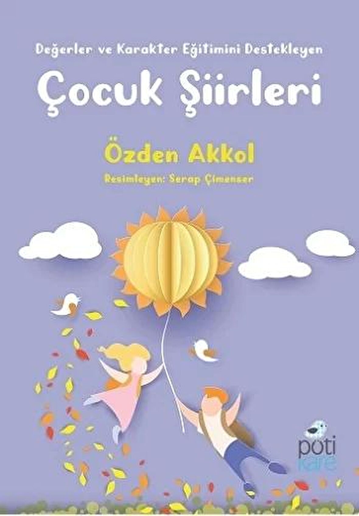 Çocuk Şiirleri - Değerler Ve Karakter Eğitimini Destekleyen