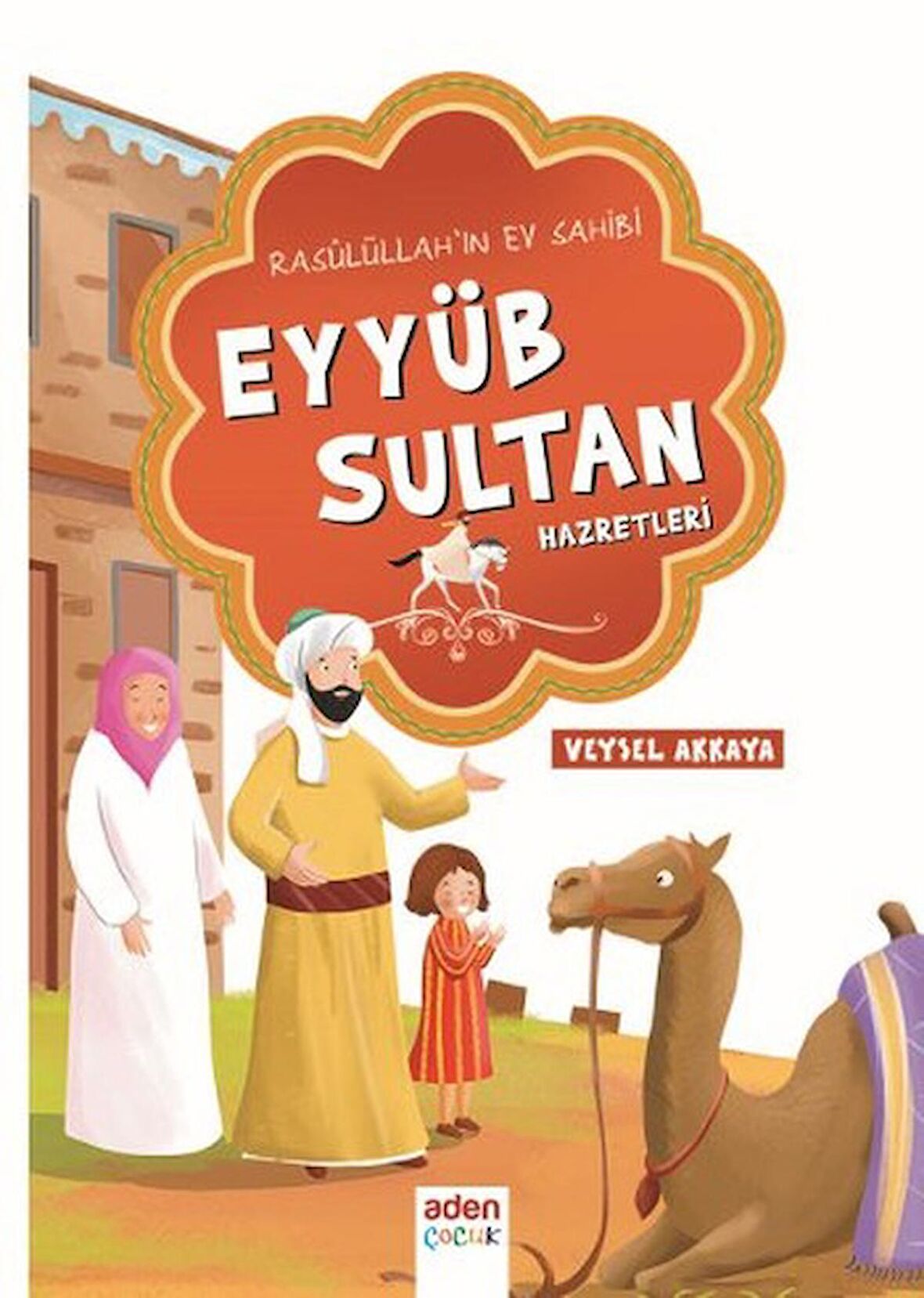 Rasulüllah'ın Ev Sahibi Eyyüb Sultan Hazretleri