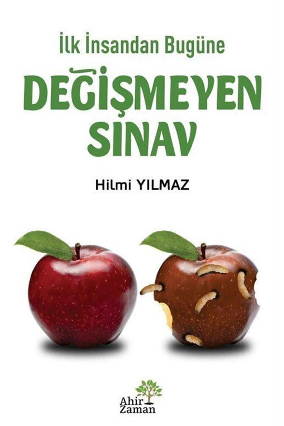 İlk İnsandan Bugüne Değişmeyen Sınav