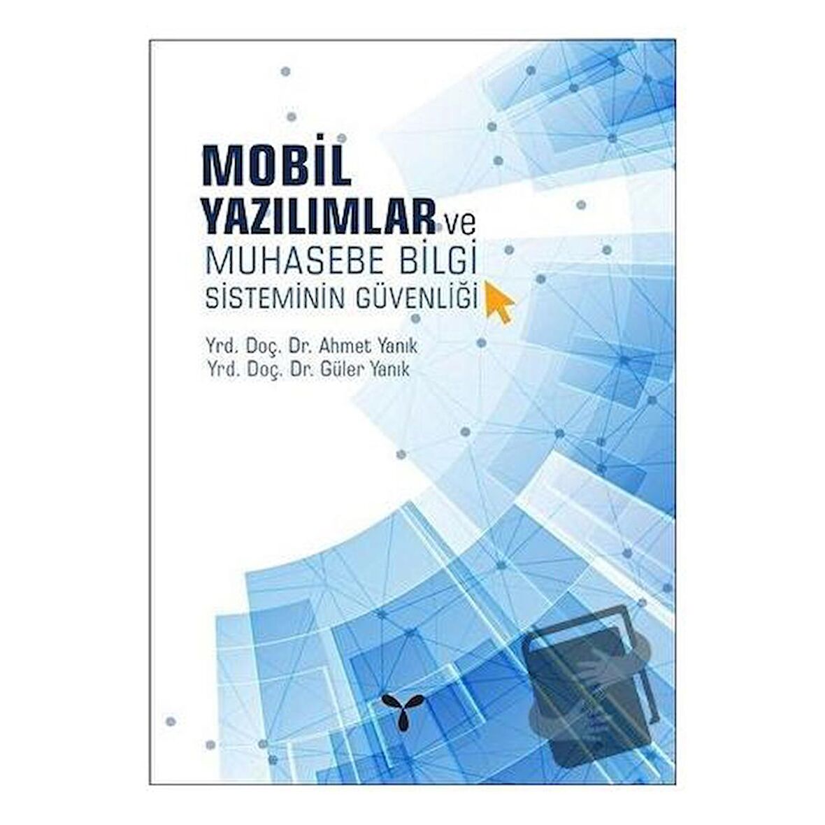 Mobil Yazılımlar ve Muhasebe Bilgi Sisteminin Güvenliği